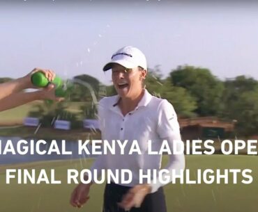 Ladies European Tour: Magical Kenya Ladies Open final round highlights