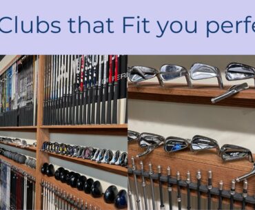 Getting Fit For Golf Clubs   How to get your Perfect set.