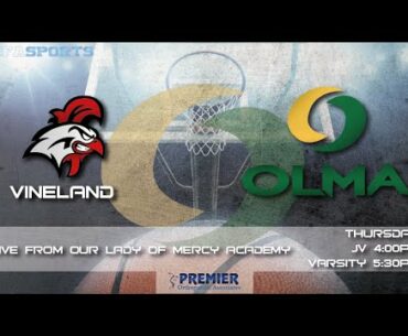 VARSITY - VINELAND VS OLMA BASKETBALL - THUR FEB 24TH