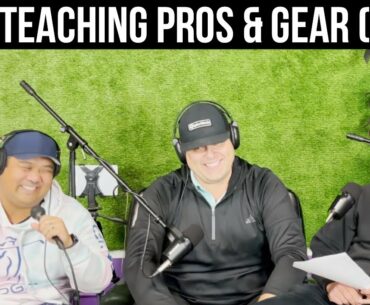 007 - Lets Talk About Golf Gear with Teaching Professionals - Golf Parfection Podcast