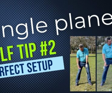 Single Plane Golf tip #2 -  How to Setup Perfectly every time.