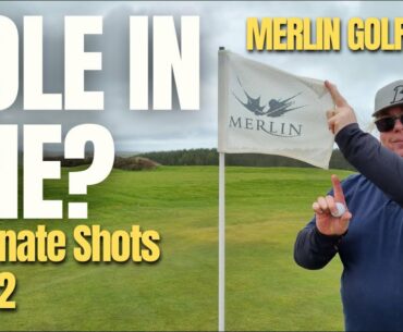 HOLE IN ONE... MAYBE? MERLIN GOLF CLUB PART 2