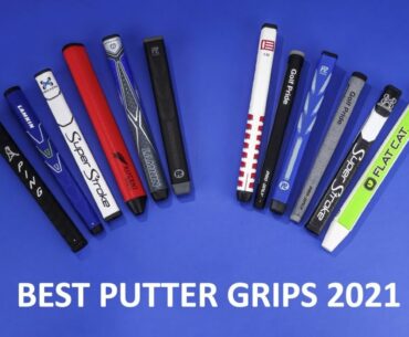 BEST PUTTER GRIPS 2021