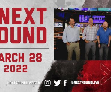 The Next Round - March 28, 2022