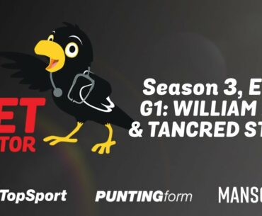 Bet Doctor - Season 3, Ep 11 | 'G1 - William Reid & Tancred Stakes'