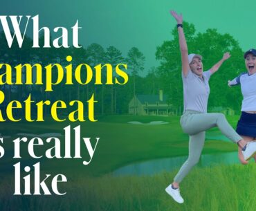 Playing Champions Retreat, site of the Augusta National Women's Amateur