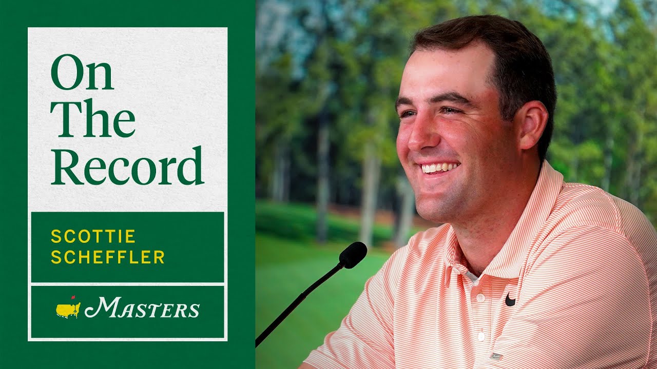 Scottie Scheffler Looks Forward To Competing At Augusta National This