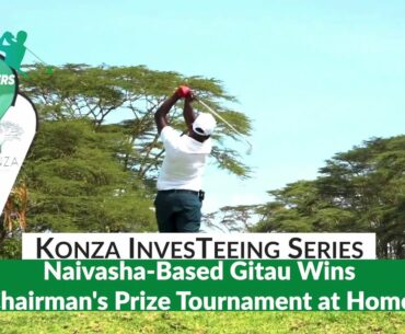 Naivasha Based Gitau Wins Chairman's Prize Tournament at Konza InvesTeeing Golf Series