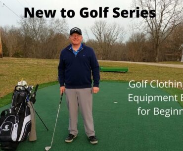 New to Golf Series: Golf Clothing and Equipment Basics for Beginners