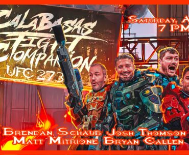 Calabasas Fight Companion: UFC 273 w/ Matt Mitrione, Josh Thomson, Bryan Callen and Brendan Schaub