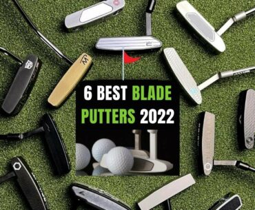 6 BEST BLADE PUTTERS 2022 REVIEW | BEST BLADE PUTTERS FOR MID HANDICAPPERS | BEST PUTTER 2022