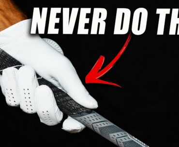 Never Do This One Thing With Your Thumb When Gripping the Golf Club