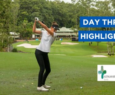DAY THREE HIGHLIGHTS | AUSTRALIAN WOMEN'S CLASSIC - BONVILLE