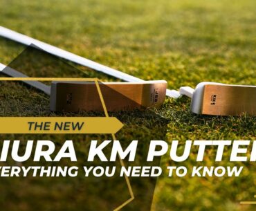 Miura Putters | Everything to know about the KM1 and KM2