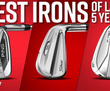 Best Golf Irons Of The Last 5 Years