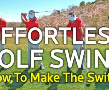 EFFORTLESS GOLF SWING - How To Make The Switch