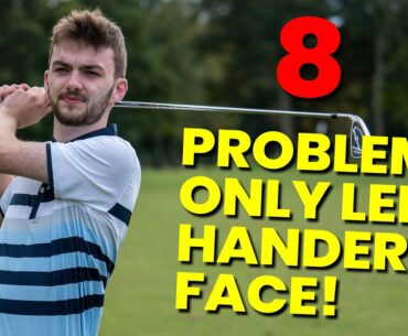 8 PROBLEMS ONLY LEFT-HANDED GOLFERS FACE!