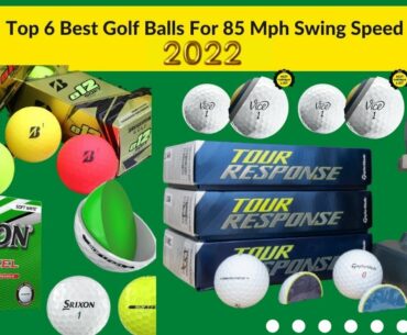 Top 6 Best Golf Balls For 85 Mph Swing Speed In 2022 | Best Golf Ball For Slow Swing Speed 2022