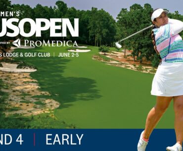 2022 U.S. Women's Open Highlights: Round 4, Early