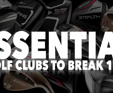 7 ESSENTIAL golf clubs to BREAK 100