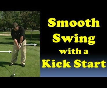 How to have a Smooth Golf Swing | Give It Kick Start