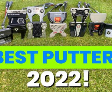 BEST PUTTERS 2022 - WE PICK A WINNER!