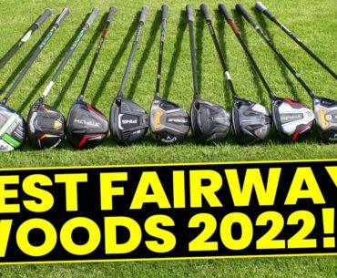BEST FAIRWAY WOODS 2022!