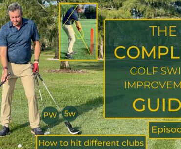 Complete Golf Swing Improvement guide - 4  | how to hit different clubs