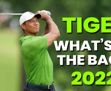 TIGER WOODS 2022 WHAT'S IN THE BAG?