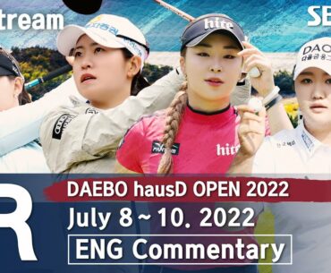 DAEBO hausD OPEN 2022 / Round 1 (ENG Commentary)