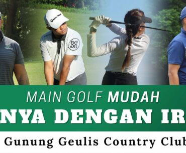 KITA TANTANG LADIES DAN PRO GOLFER  Main Di Gunung Geulis Country Club Cuma Pakai Iron