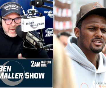 Why an Indefinite Suspension is Reasonable for Deshaun Watson | BEN MALLER SHOW
