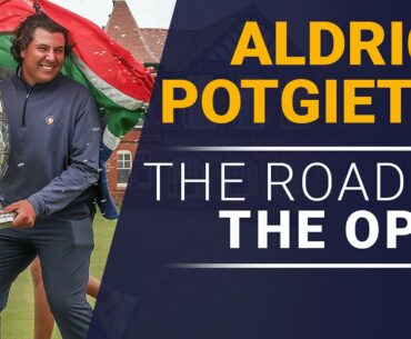 Ticket to The Open - Aldrich Potgieter | The Road to The Open