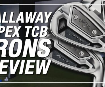 CALLAWAY APEX TCB IRONS REVIEW // Testing the Callaway Iron against some of 2022’s most popular