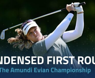 Condensed First Round Highlights | 2022 The Amundi Evian Championship
