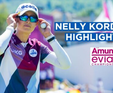 Nelly Korda | Second Round Highlights | 67 (-4) | The Amundi Evian Championship