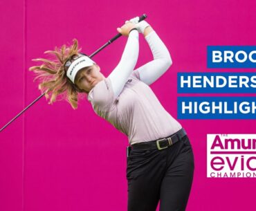 Brooke Henderson | Third Round Highlights | 68 (-3) | The Amundi Evian Championship