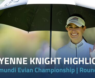 Cheyenne Knight Round 1 Highlights | 2022 The Amundi Evian Championship