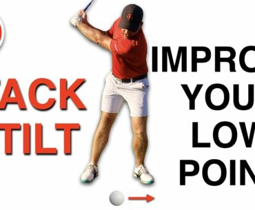 STACK & TILT - IMPROVE YOUR LOW POINT | GOLF TIPS | LESSON 227