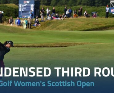 Condensed Third Round | 2022 Trust Golf Women's Scottish Open