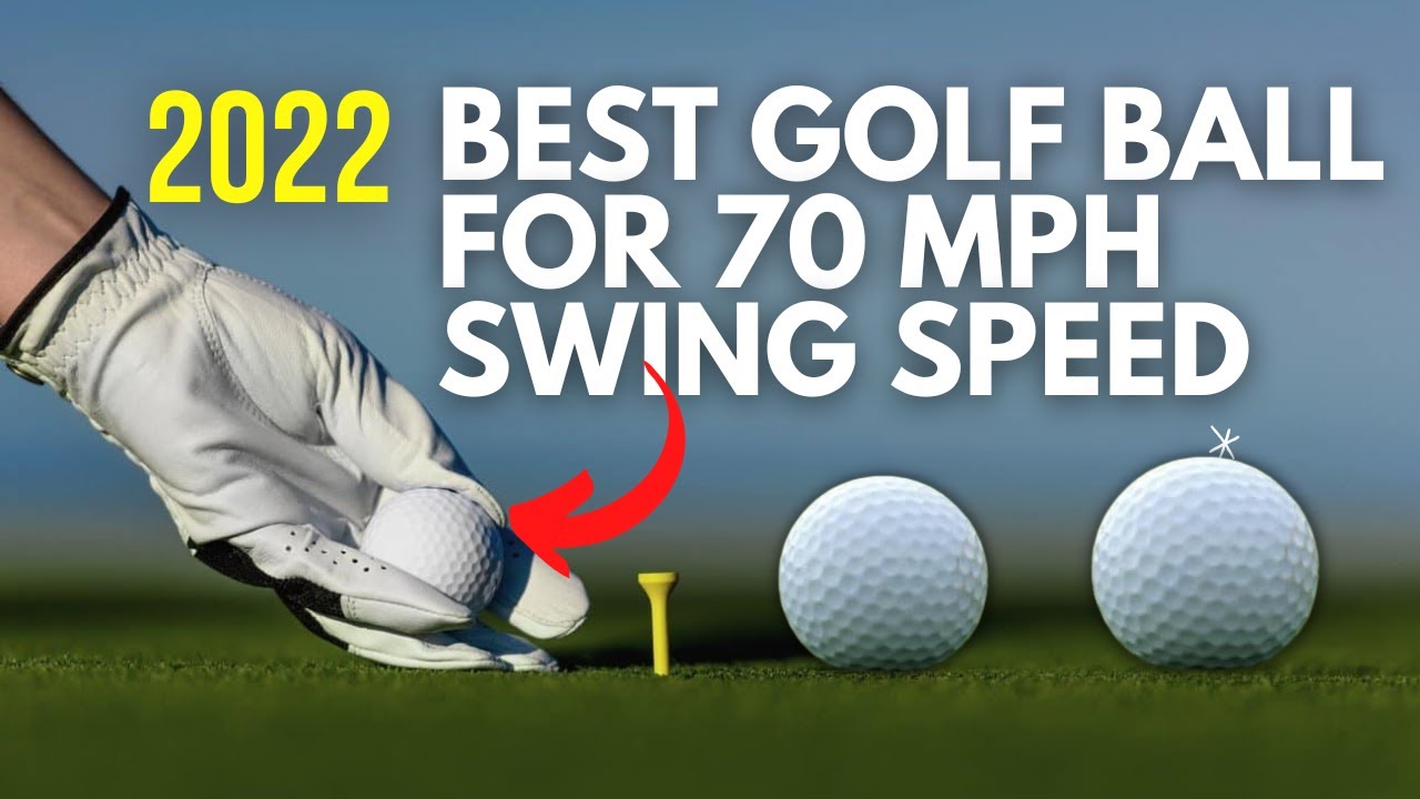2022- BEST GOLF BALL FOR 70 MPH SWING SPEED | WHAT GOLF BALL SHOULD I USE WITH A 70 MPH SWING SPEED 2022- BEST GOLF BALL FOR 70 MPH SWING SPEED | WHAT GOLF BALL SHOULD I USE WITH A 70 MPH SWING SPEED