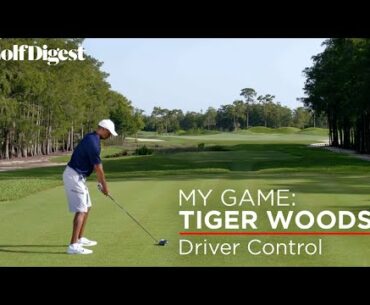 My Game: Tiger Woods - Shotmaking Secrets | Episode 2: Driver Control | Golf Digest