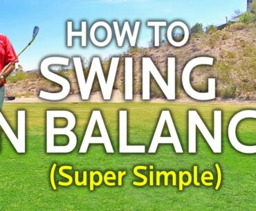 HOW TO SWING IN BALANCE (Super Simple)
