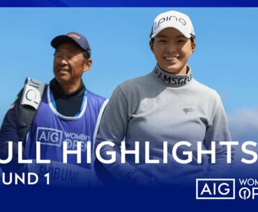 Full Highlights | Round 1 | AIG Women's Open