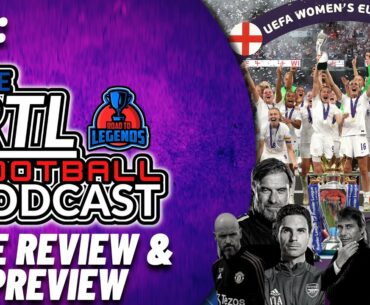 The RTL Football Podcast Womens Euros & Premier League Review