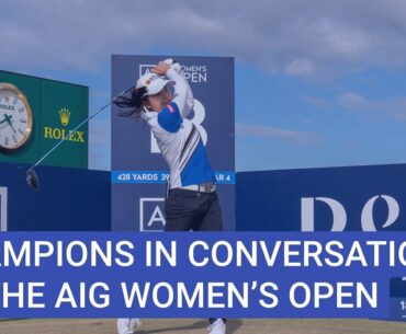 Champions in Conversation at The AIG Women's Open