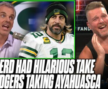Colin Cowherd Compares Aaron Rodgers Doing Ayahuasca To Drinking 6 "Rum Drinks" | Pat McAfee Reacts