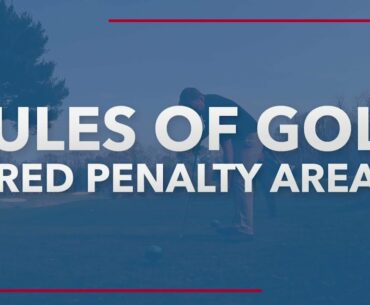 Rules of Golf | Red Penalty Area