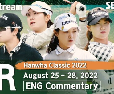 Hanwha Classic 2022 / Round 2 (ENG Commentary)