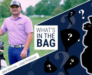 14 Clubs is a... Suggestion? || What's in the Bag? with our Lead Producer Jake Morrow